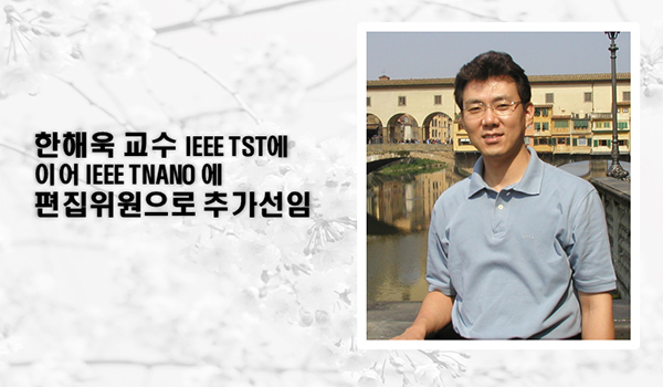 Professor Hae-wook Han Appointed Associate Editor of IEEE Transactions on Nanotechnology